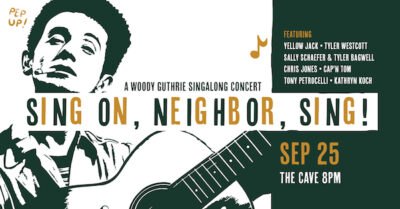 Sing On, Neighbor, Sing! A Woody Guthrie Singalong Concert at The Cave