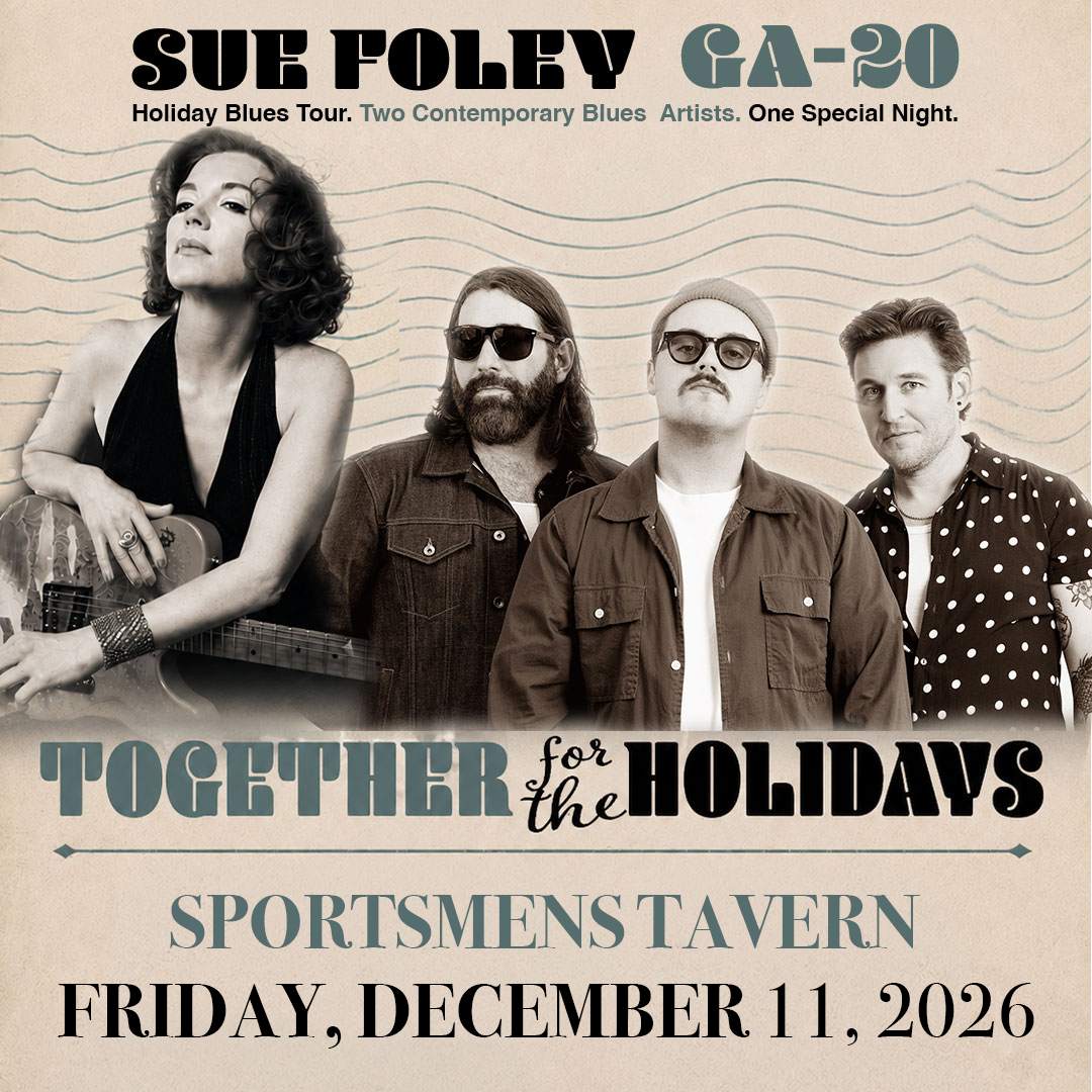 Sue Foley/ GA-20 Together for the Holidays at Sportsmens